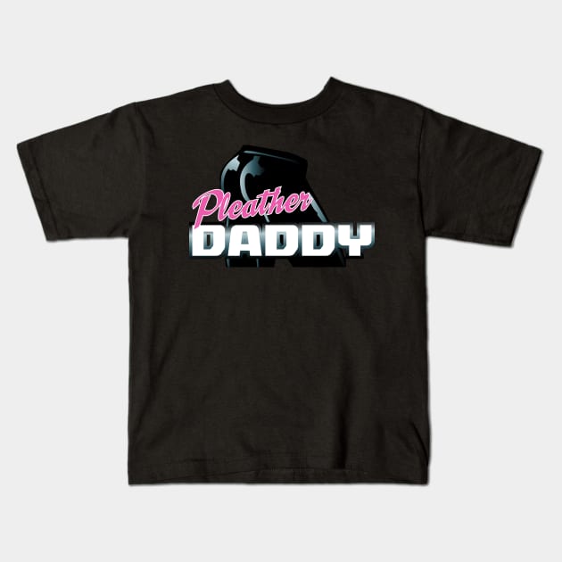 Pleather Daddy Kids T-Shirt by Twogargs